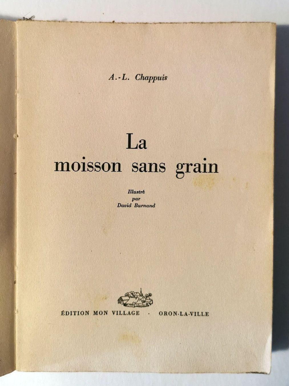 Libri: La moisson sans grain  - A.-L. Chappuis – Usato da La Chaux-du-Milieu venduto da Jbv