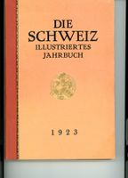Die Schweiz - Illustriertes Jahrbuch 1923, ca. 250 Seiten,