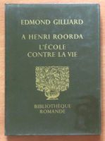 Gillard - A Henri Roorda. L'école contre la vie