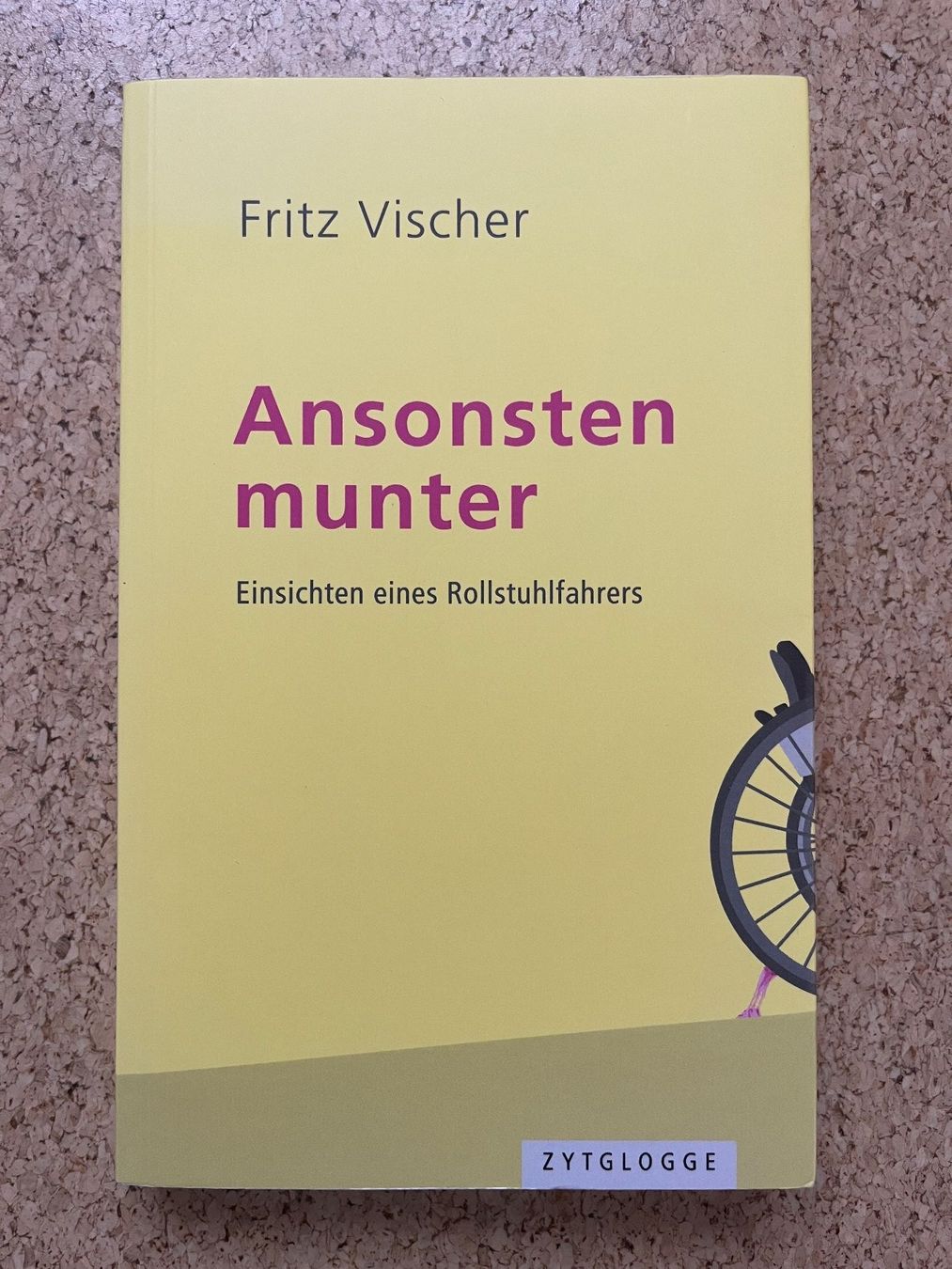 Libri: Buch "Ansonsten munter - Einsichten eines Rollstuhlfahrers" – Usato da Grosswangen venduto da Vita500