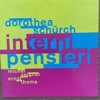 Dorothea Schürch – Interni Pensieri (CD Intakt) 1997