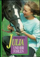 Julia und ihr Fohlen von Christiane Gohl