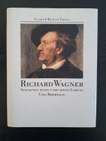 Richard Wagner/Stationen eines unruhigen Lebens/U.Brembach