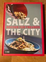Salz & The City. Kochen für Freunde