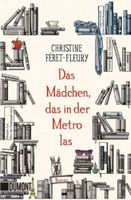 Das Mädchen, das in der Metro las - Christine Feret-Fleury