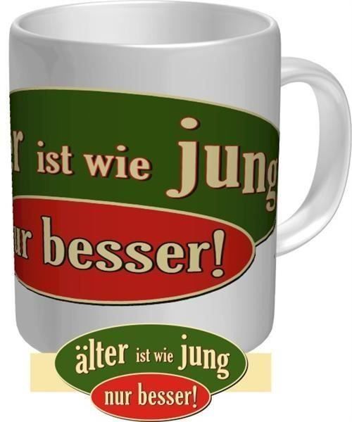 Tassen: Tasse - Älter ist wie jung – Neu und originalverpackt aus Ennetbürgen von open24shop