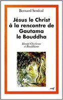 Jésus le Christ à la rencontre de  Goutama le Bouddha