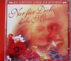 Nur für Dich liebe Mama ........ CD