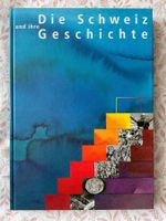 , Die Schweiz und ihre Geschichte