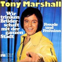 Marshall Tony - Wir trinken Brüderschaft.....  (7")