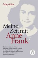 Meine Zeit mit Anne Frank: ..Versteck...  von Miep Gies