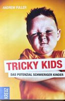 Fuller Andrew, Tricky Kids -Das Potenzial schwieriger Kinder
