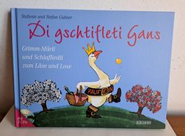 Di gschtifleti Gans Grimm-Märli und Schlafliedli Dialekt
