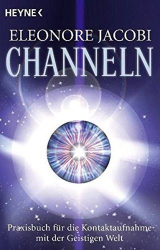 Bücher: Channeln - Eleonore Jacobi – Gebraucht aus Schlatt TG von minkasbuecher
