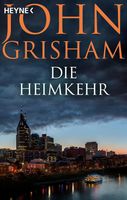 JOHN GRISHAM   -  Die Heimkehr  (Roman)