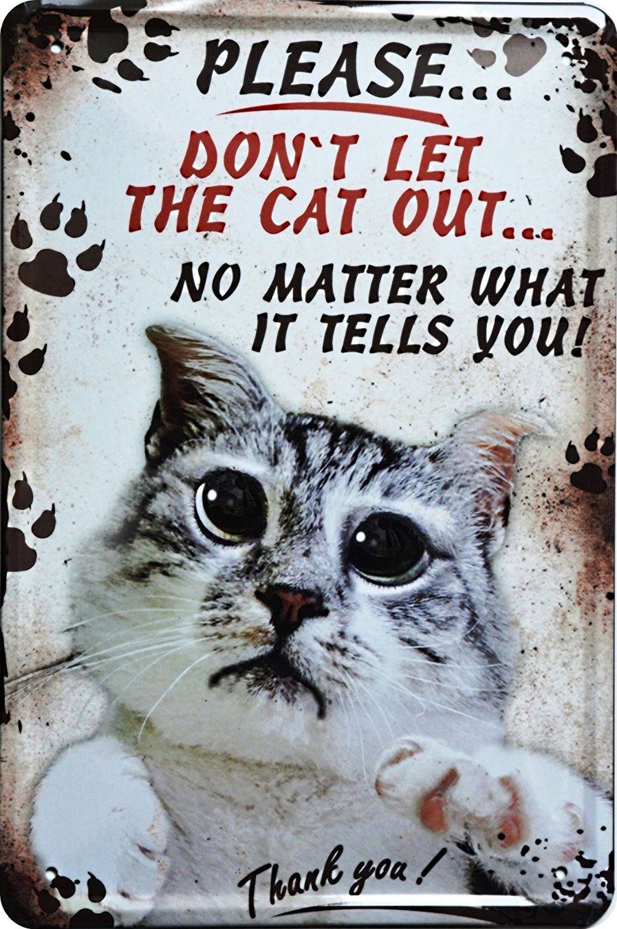 Insegne: Blechschild-KATZE-PLEASE DON`T LET THE CAT – Nuovo e nell'imballaggio originale da Rupperswil venduto da big-one-sale