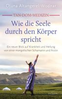 Altangerel-Wodnar Ojuna - Wie die Seele durch den Körper....