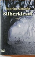 Hansjörg Schneider - Silberkiesel - Band 1