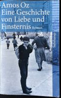 Eine Geschichte von Liebe und Finsternis – Amos Oz – Roman
