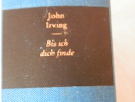 John Irving - Bis ich dich finde 1137 Seiten neuwertig