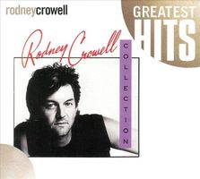 The Rodney Crowell Collection Greatest Hits *Neu in Folie*
