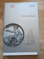 Livre "Une monnaie pour la Suisse" 1848-2000 numismatique
