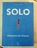 Verena Steiner: SOLO - Alleinsein als Chance,