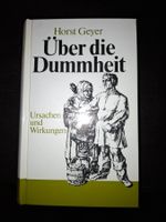 Horst Geyer - Über die Dummheit - Ursachen und Wirkungen