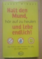 Halt den Mund hör auf zu heulen lebe endlich Larry Winget