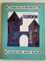 Schweizer Heimatbüncher Brugg - Otto Frauenlob -Verlag Haupt