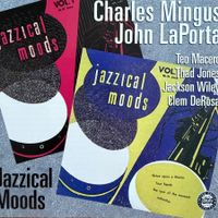 Charles Mingus / John LaPorta – Jazzical Moods (CD OJC) 1954