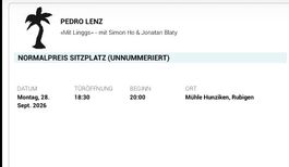 PEDRO LENZ in der Mühle Hunziken am 28.9. 2 Sitzplatztickets