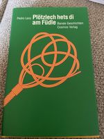 Pedro Lenz “Plötzlech hets di am Füdle” Geschichten