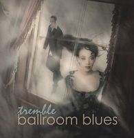 Tremble - Ballroom Blues