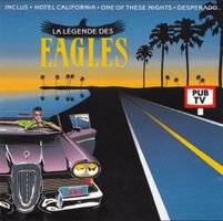 Eagles – La Légende Des Eagles
