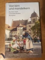 Von Birn und Mandelkern: Mittelalter Kochrezepte