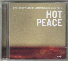 Peter Schärli Special Sextet & Glenn Ferris–Hot Peace - Neue