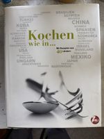 Kochen wie in…Rezepte aus 40 Ländern