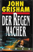 John Grisham - Der Regenmacher