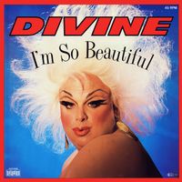 Divine – I'm So Beautiful