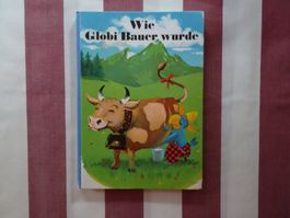 Wie Globi Bauer wurde - 10. Auflage 1979 - unbemalt - G463