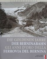 Die Goldenen Jahre der Berninabahn (D / I), AS-Verlag