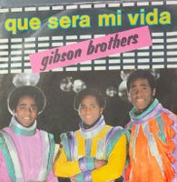 Vinyl-Single Gibson Brothers - Que Sera Mi Vida