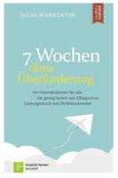 7 Wochen ohne Überforderung: Der Fastenkalender für alle...