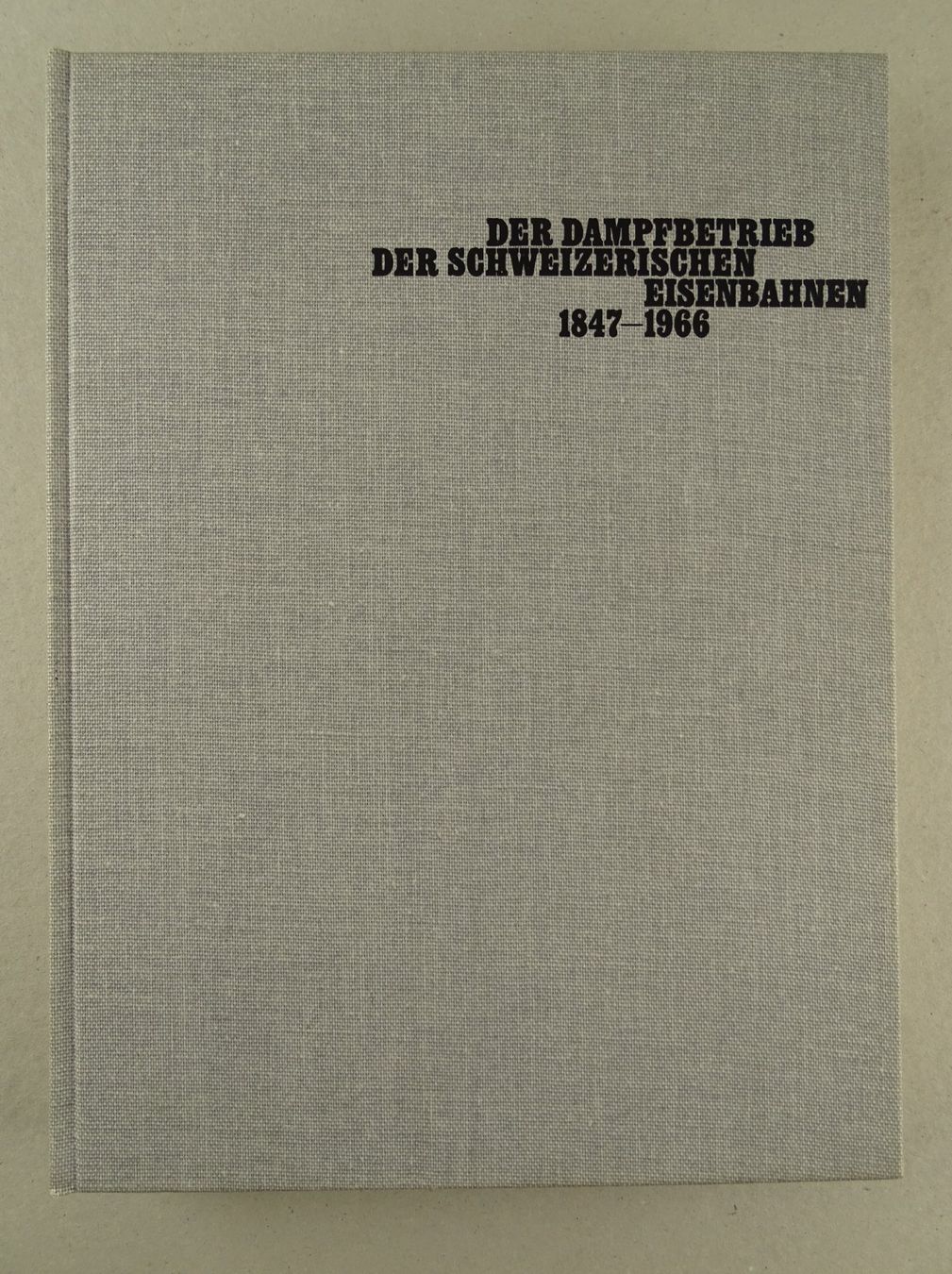 Libri: DER DAMPFBETRIEB DER SCHWEIZERISCHEN EISENBAHNEN 1847-1966 – Usato da Grüningen venduto da Kartensammler 2