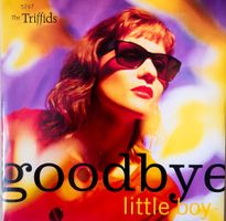 The Triffids-Goodbye Little Boy (10" Maxi, Alternativ Rock)