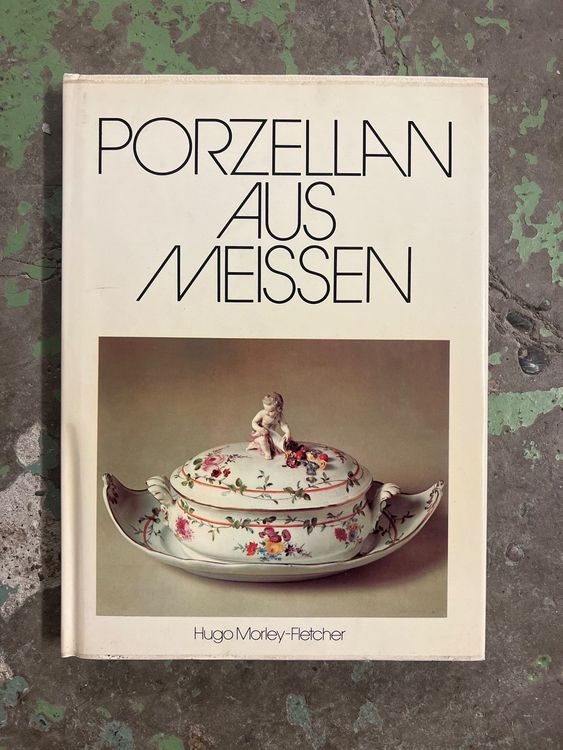 Altes Buch Porzellan aus Meissen/Hugo Fletcher(d) (Gebraucht) in ...