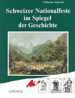Schweizer Nationalfeste im Spiegel der Geschichte