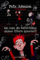 Pete Johnson Wie man die Ratschläge seiner Eltern ignoriert