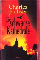 Palliser Charles - Die schwarze Kathedrale / Hist.Krimi